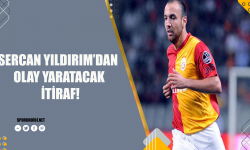 Sercan Yıldırım'dan olay yaratan itiraf!