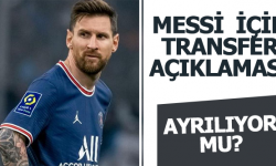 Messi için transfer açıklaması! Ayrılıyor mu?