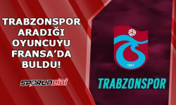 Trabzonspor aradığı oyuncuyu Fransa'da buldu!