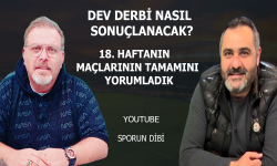 Dev derbi nasıl sonuçlanacak? 18. haftanın maçları