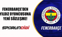 Fenerbahçe'den yıldız oyuncusuna yeni sözleşme!
