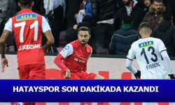 Hatayspor son dakikada kazandı