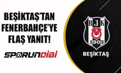 Beşiktaş'tan Fenerbahçe'ye flaş yanıt!