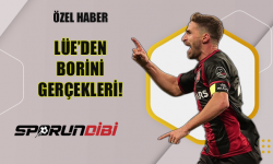 Lüe'den Borini Gerçekleri!