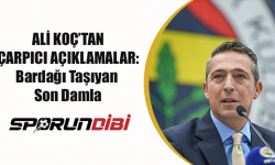 Fenerbahçe Başkanı Ali Koç'tan Çarpıcı Açıklamalar: Bardağı Taşıyan Son Damla