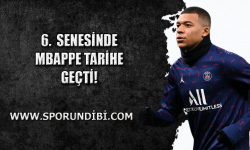 6. senesinde Mbappe tarihe geçti!