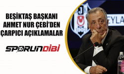 Beşiktaş Başkanı Ahmet Nur Çebi'den çarpıcı açıklamalar