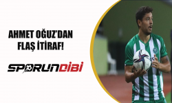 Ahmet Oğuz'dan flaş itiraf!