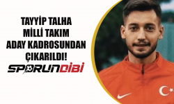 Tayyip Talha Milli Talkım aday kadrosundan çıkarıldı!