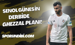 Şenol Güneş'in derbide Ghezzal planı!