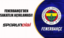 Fenerbahçe'den sakatlık açıklaması!