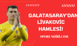 Galatasaray'dan Livakovic hamlesi!