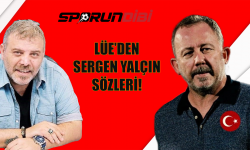 Lüe'den Sergen Yalçın sözleri!