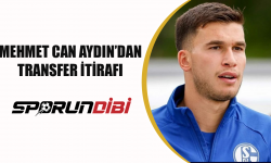 Mehmet Can Aydın'dan transfer itirafı!