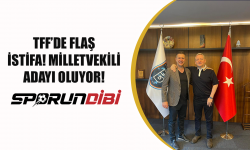 TFF'de flaş istifa! Milletvekili adayı oluyor!