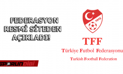 Türkiye Futbol Federasyonu resmi siteden açıkladı!