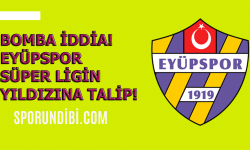 Bomba iddia! Eyüpspor süper ligin yıldızına talip!