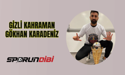 Gizli Kahraman Gökhan Karadeniz!