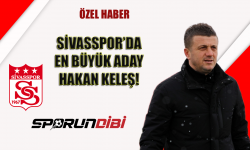 Sivasspor'da en büyük aday Hakan Keleş!