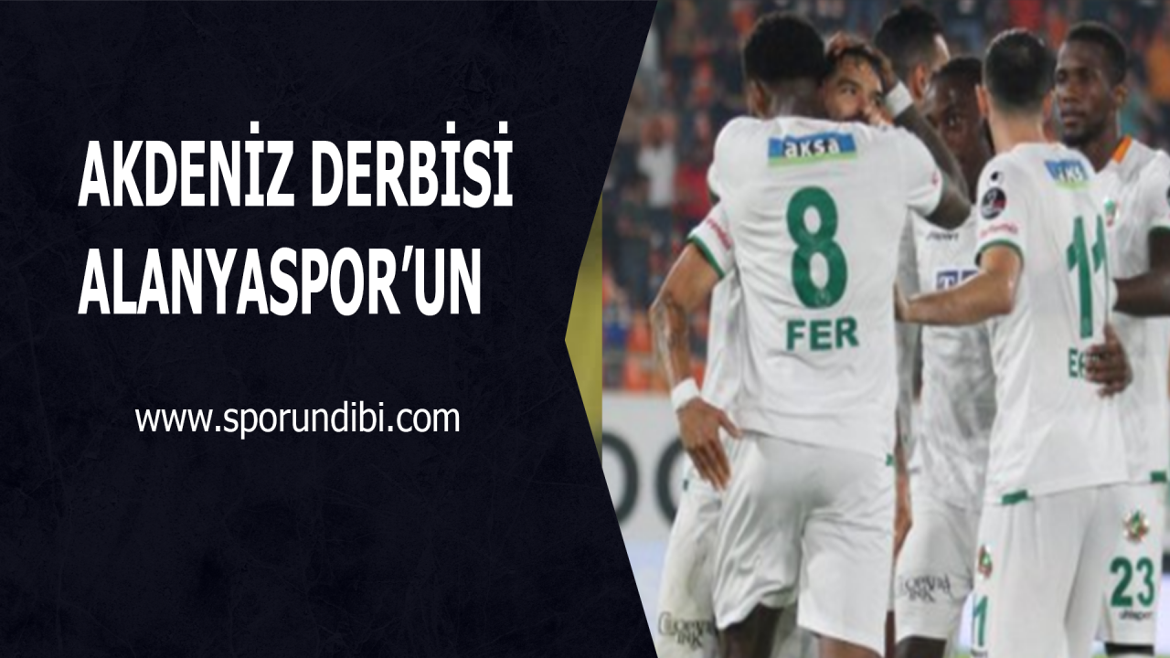 Akdeniz derbisi Alanyaspor'un