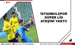 İstanbulspor Süper Lig ateşini yaktı!