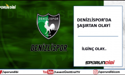 Denizlispor'da şaşırtan olay!
