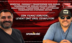Levent Ümit Erol ve Cem Yılmaz ile Transfer Ateşi