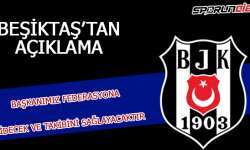 Beşiktaş: Başkanımız konunun takibini sağlayacaktır