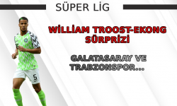 William Troost-Ekong sürprizi
