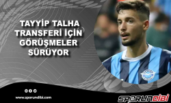 Tayyip Talha transferi için görüşmeler sürüyor!