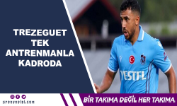 Trezeguet Tek Antrenmanla Kadroda