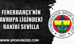 Fenerbahçe'nin Avrupa Ligindeki rakibi Sevilla oldu