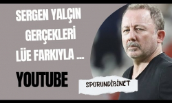 Sergen Yalçın Gerçekleri Lüe Farkıyla!