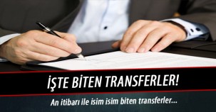 BİTEN TRANSFERLER!