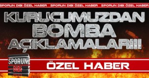 KURUCUMUZDAN BOMBA AÇIKLAMALAR