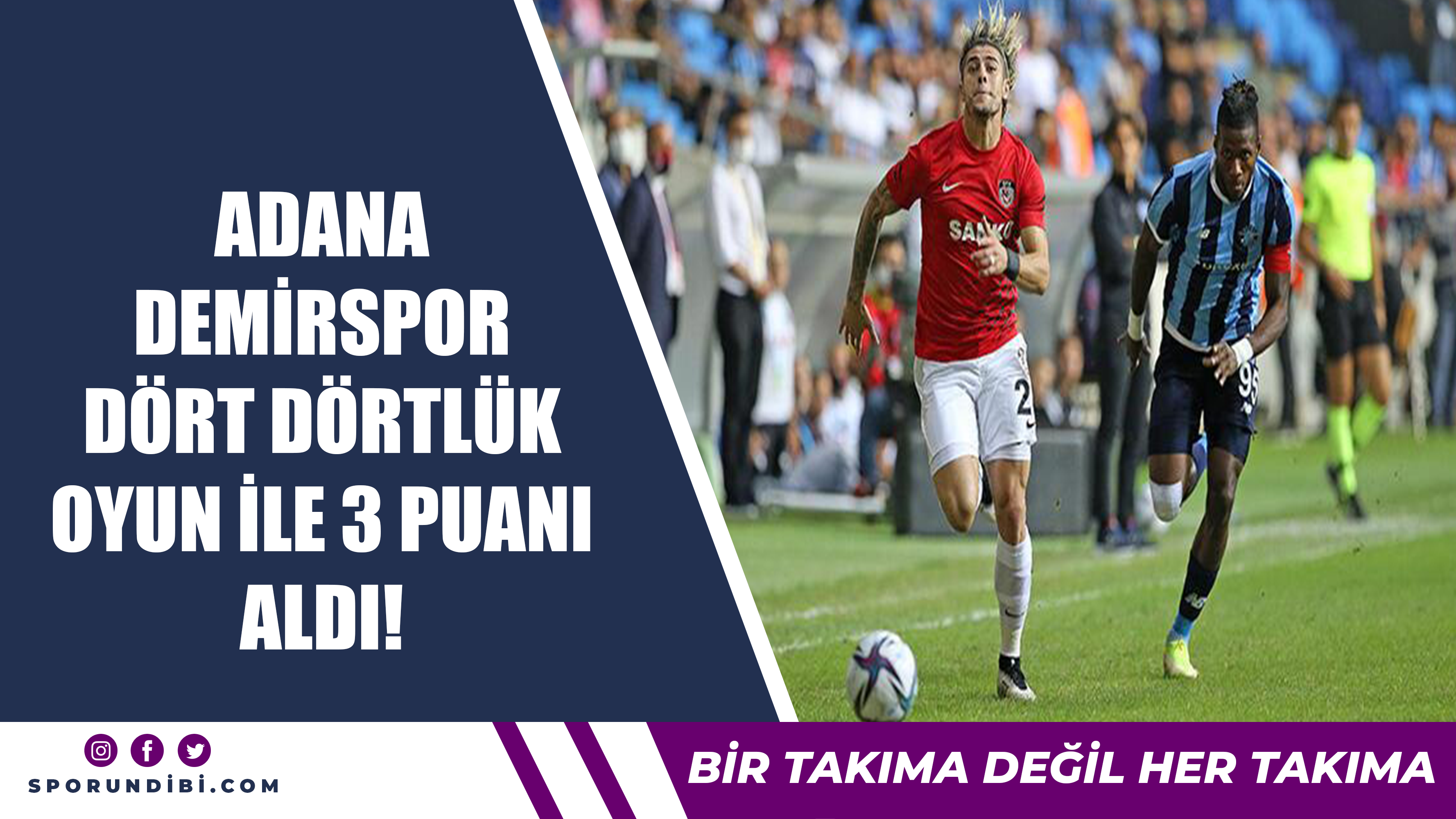 Adana Demirspor dört dörtlük oyun ile 3 puanı aldı!