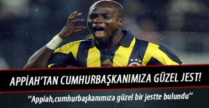 Appiah'tan Cumhurbaşkanımıza Büyük Jest!