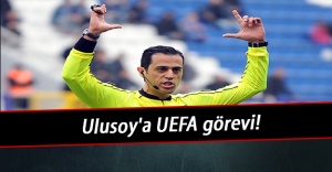 Ulusoy'a UEFA görevi!