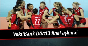 VakıfBank Dörtlü final aşkına!
