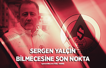 Sergen Yalçın bilmecesine son nokta