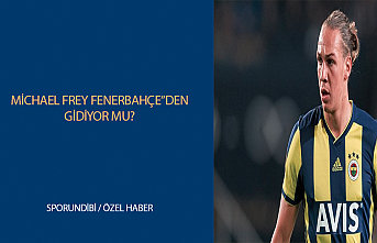 Michael Frey Fenerbahçe'den gidiyor mu?