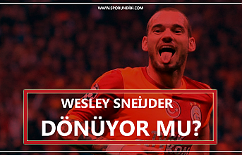 WESLEY SNEİJDER DÖNÜYOR MU?