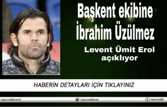 Başkent ekibine İbrahim Üzülmez
