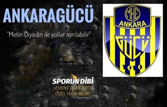 Ankaragücü'nde Metin Diyadin ile yollar ayrılabilir