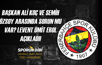 Ali Koç ve yönetimi arasında sorun mu var? Levent...