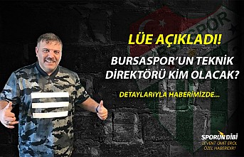 LÜE açıkladı! Bursaspor'un yeni teknik direktörü...