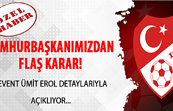 Cumhurbaşkanımızdan Flaş Karar!
