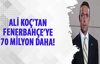 Ali Koç'tan Fenerbahçe'ye 70 milyon daha!
