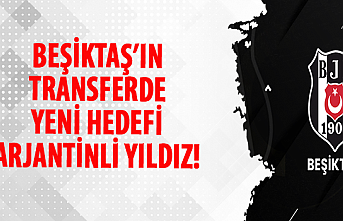 Beşiktaş'ın transferde yeni hedefi Arjantinli yıldız!