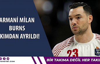 Armani Milan Burns ayrıldı!